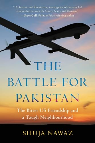 The Battle for Pakistan: The Bitter US Friendship and a Tough Neighbourhood book cover