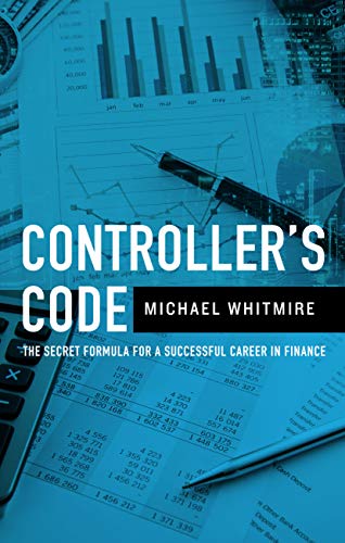 Controller's Code: The Secret Formula to a Successful Career in Finance book cover