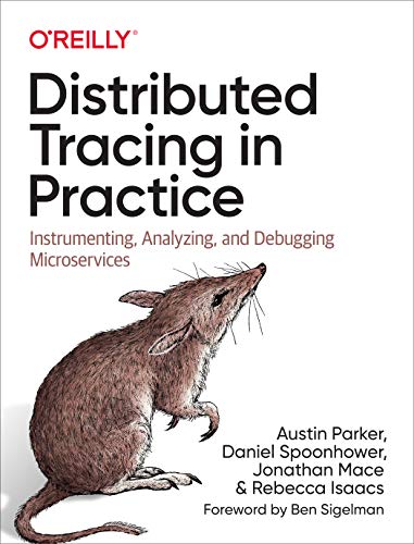 Distributed Tracing in Practice: Instrumenting, Analyzing, and Debugging Microservices book cover