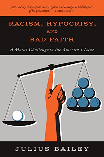 Racism, Hypocrisy, and Bad Faith: A Moral Challenge to the America I Love book cover