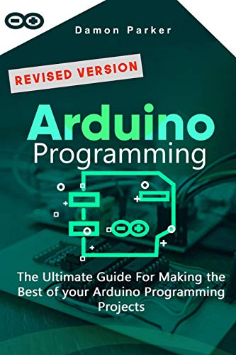 Arduino Programming: The Ultimate Beginner's Guide to Learn Arduino Programming Step by Step book cover