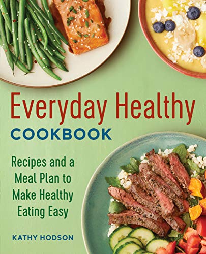 Everyday Healthy Cookbook: Recipes and a Meal Plan to Make Healthy Eating Easy book cover