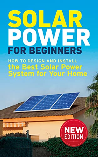 Solar Power for Beginners: How to Design and Install the Best Solar Power System for Your Home book cover