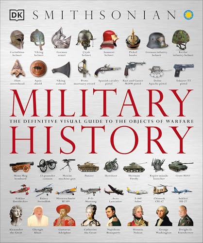 Military History: The Definitive Visual Guide to the Objects of Warfare book cover