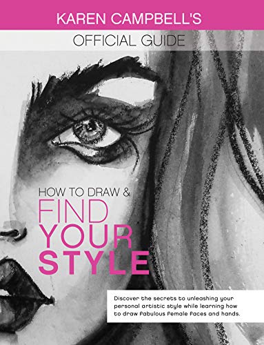 How to Draw and Find Your Style!: Discover the Secret to Unleashing Your Personal Artistic Style While Learning How to Draw Fabulous Female Faces and Hands! ... Campbell's Official Drawing Guide Book 1) book cover