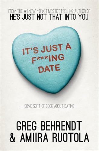 It's Just a F***ing Date: Some Sort of Book About Dating book cover