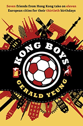 Kong Boys: Seven Friends from Hong Kong Take on Eleven European Cities for Their Thirtieth Birthdays book cover