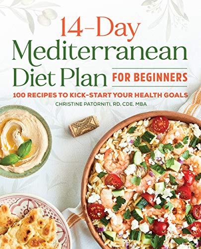 The 14 Day Mediterranean Diet Plan for Beginners: 100 Recipes to Kick-Start Your Health Goals book cover
