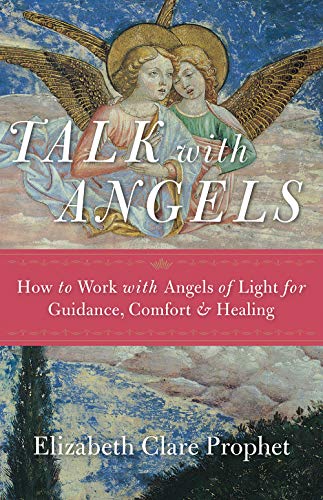 Talk with Angels: The Secret to Receiving Their Love, Joy and Healing book cover