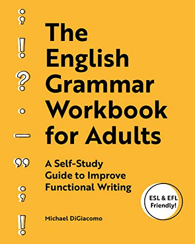 The English Grammar Workbook for Adults: A Self-Study Guide to Improve Functional Writing book cover