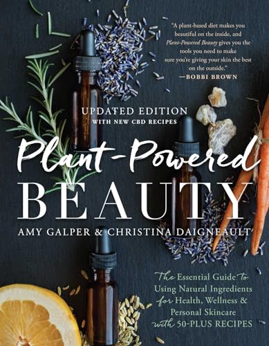 Plant-Powered Beauty: The Essential Guide to Using Natural Ingredients for Health, Wellness, and Personal Skincare (with 50-plus Recipes) book cover