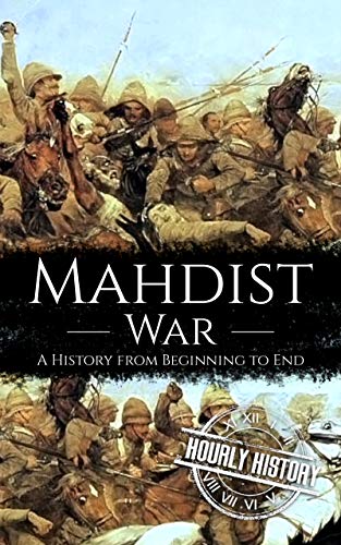 Mahdist War: A History from Beginning to End book cover