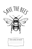 Save The Bees: Lined Journal Notebook Great Gift For Environmentalists and Climate Change Awareness