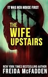 The Wife Upstairs A Twisted Psychological Thriller That Will