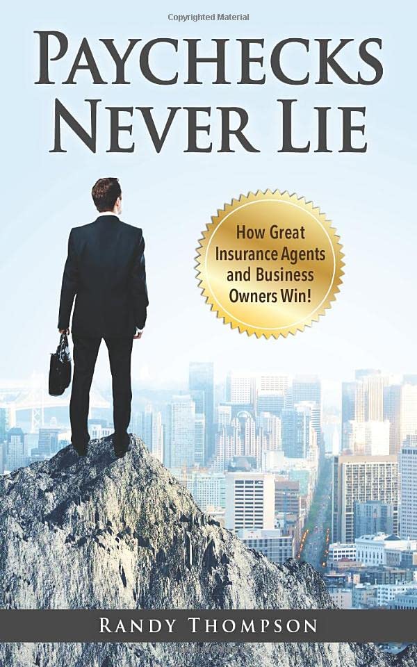 Paychecks Never Lie: How Great Business Owners and Insurance Agents Win! book cover