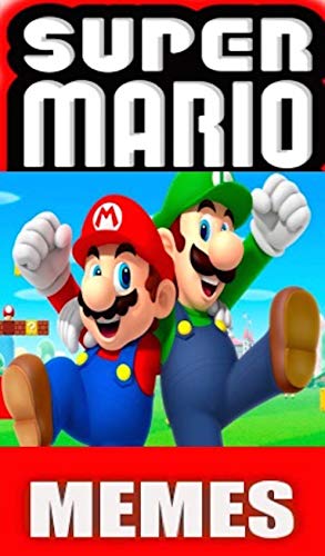 Memes: Super Mario Bros funny heroes - Collection which you will love( memes by memes) book cover
