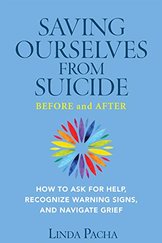 Saving Ourselves from Suicide - Before and After: How to Ask for Help, Recognize Warning Signs, and Navigate Grief book cover