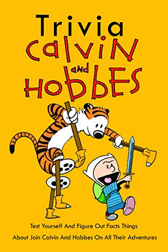 Calvin & Hobbes Trivia: Test Yourself And Figure Out Facts Things About Join Calvin And Hobbes On All Their Adventures book cover