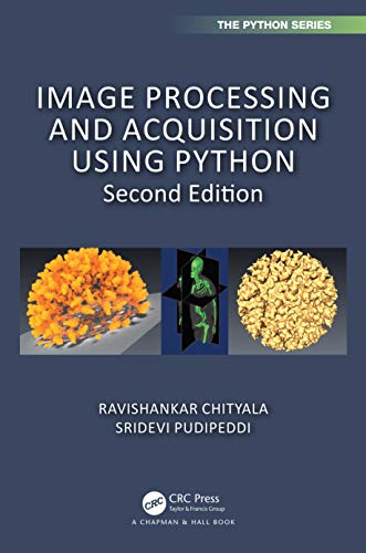 Image Processing and Acquisition using Python (Chapman & Hall/CRC Mathematical and Computational Imaging Sciences Series) book cover
