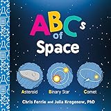 Abcs Of Space Explore Astronomy Space And Our Solar System W