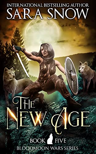 Cover of The New Age: Book 5 of The Bloodmoon Wars (A Paranormal Shifter Romance Series)