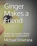 Ginger Makes A Friend