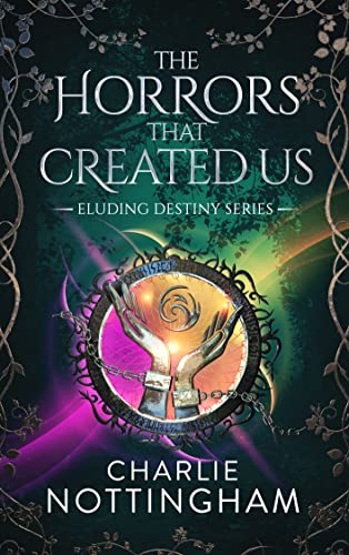 Cover of The Horrors that Created Us: A Gripping Dark Fantasy (Eluding Destiny Book 2)
