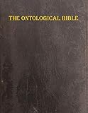 The Ontological Bible: The Complete Scriptures in Figurative-Mystic Translation