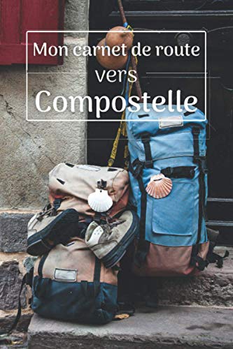 MON CARNET DE ROUTE VERS COMPOSTELLE