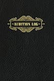 Audition Log: Actors Logbook for Auditions; A journal With Acting Quotes + Inspiration