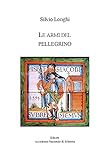 Le armi del pellegrino — Silvio Longhi