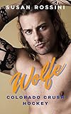 Wolfe: Colorado Crush Hockey Series (Book 2)