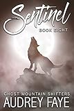 Sentinel (Ghost Mountain Wolf Shifters Book 8)