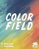Color Field Create Beautiful Abstract Paintings Strategy Boa