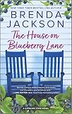 The House on Blueberry Lane: A Novel – A Steamy Second Chance Billionaire Romance Set in Catalina Cove