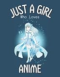 Just A Girl Who Loves Anime: Sketchbook for Drawing, Doodling, Sketching - Gifts Idea For Anime Lovers