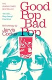 Good Pop Bad Pop The Sunday Times Bestselling Hit Music Memo