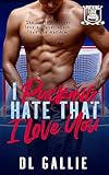 I Pucking Hate That I Love You Pucking Love Book 1