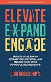 Elevate Expand Engage A Refreshingly Different Approach To W
