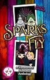 Sparks Fly A Paranormal Romance Anthology Bones Hollow Book