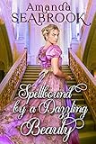Spellbound By A Dazzling Beauty A Historical Regency Romance