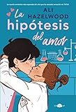 La hipótesis del amor de Ali Hazelwood libro de amor recomendado