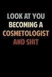 Look At You Becoming A Cosmetologist And Shit Funny Cosmetol
