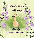Gertrude Goose Gets Angry Montgomery Moose And Friends Colle