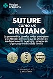 Suture como un cirujano: guía médica para puntos quirúrgicos