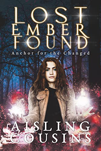 Cover of Lost Ember Found: Anchor for the Changed Book One
