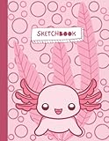 Blank Sketchbook: Cute Kawaii Axolotl Sketchbook for Tweens and Teens | 8.5 x 11", 100 Pages | Blank Pages for Doodling, Drawing, Sketching & Journaling