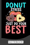 funny donut stress just do your best shirt test day teacher Notebook: Notebook | Journal Gift for Teacher: Perfect for Appreciation Week, Thank You, End of Year, Retirement