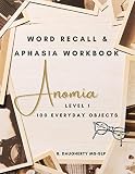 Anomia: Aphasia flashcards : Level 1: 100 everyday words for therapy (Anomia: Word Retrieval and Memory for Aphasia)