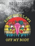 Pro Choice Keep Your Laws Off My Body Prochoice Feminist 140